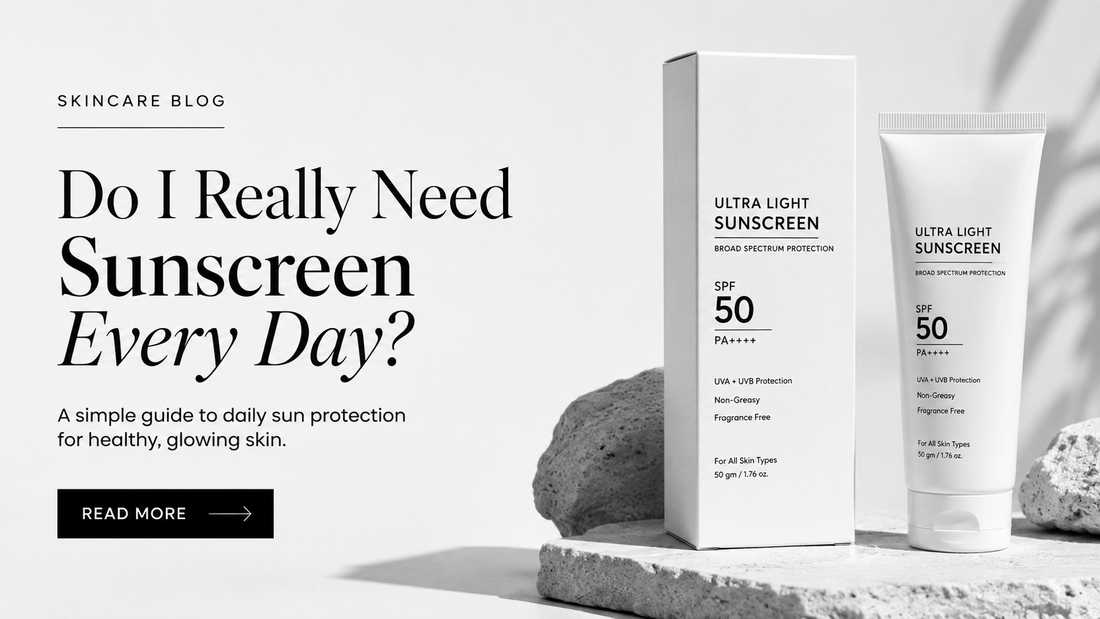 Do I Really Need Sunscreen Every Day? A Simple Guide for Indian Skin